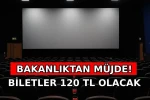 Bakanlık duyurdu: Çarşamba günleri sinema biletleri 120 TL olacak