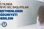 Eğitim-Bir-Sen: "2023 yılında göreve geç başlatılan öğretmenlerin mağduriyeti giderilsin" 