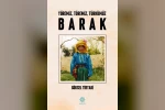Gazikültür yayınları, Barak’ın hafızasını yeni bir eserle geleceğe taşıyor