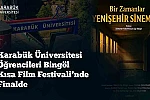 KBÜ öğrencileri Bingöl Kısa Film Festivali’nde finale kaldı 