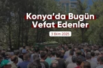 Konya'da bugün vefat edenler | 3 Ekim 2025