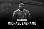 Michael Eneramo hayatını kaybetti