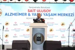Sait Ulusoy Alzheimer ve Yaşlı Yaşam Merkezi hizmete açıldı 