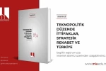 Teknopolitik rekabet uluslararası ittifakları yeniden şekillendiriyor