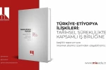 Türkiye-Etiyopya ilişkilerini kapsayan ’Tarihsel Süreklilikten Kapsamlı İş Birliğine’ başlıklı rapor yayımlandı 