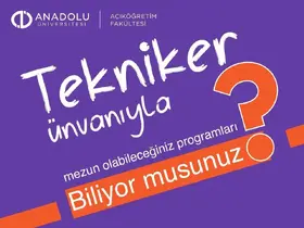 Açıköğretim Fakültesi, mezunlarına tekniker ünvanı ile geniş kariyer imkanı sunuyor
