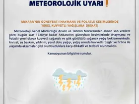 Ankara Valiliği’nden sel ve su baskını uyarısı: "Haymana ve Polatlı’da kuvvetli yağış bekleniyor"
