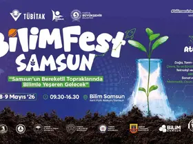 Bilim ve teknoloji Samsun’da sahneye çıkıyor: BİLİMFEST kapılarını açıyor
