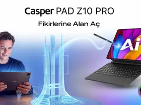 Casper’dan yeni reklam filmi:PAD Z10 Pro tanıtımı
