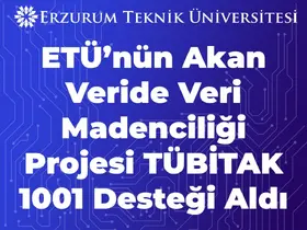 ETÜ’nün akan veride veri madenciliği projesi TÜBİTAK 1001 desteği aldı

