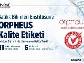 İnönü Üniversitesi Sağlık Bilimleri Enstitüsüne 6 yıllık ORPHEUS kalite etiketi

