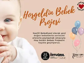 Nazilli Belediyesi ’Hoş Geldin Bebek’ projesini hayata geçiriyor
