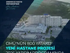 OMÜ Tıp Fakültesi için planlanan yeni hastane 2026 Yatırım Programı’na alındı
