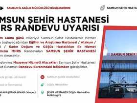 Samsun Şehir Hastanesi’nden ’MHRS randevu’ uyarı
