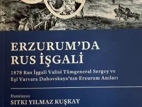 Yılmaz Kuşkay’dan, Erzurum tarihine ışık tutan bir eser: Erzurum’da Rus İşgali
