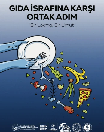 “Gıda İsrafına Karşı Ortak Adım: Bir Lokma Bir Umut” Projesi Desteklenmeye Hak Kazandı