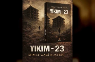 Adıyamanlı Yazar Ahmet Gazi Kuştepe’nin "Yıkım-23" kitabı yayımlandı 