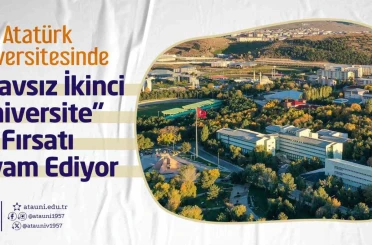 Atatürk Üniversitesinde "Sınavsız ikinci üniversite" fırsatı devam ediyor 
