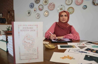 "Ayetlerle Büyüyen Çocuk" kitabıyla yeni nesilleri ayetlerle tanıştırıyor 