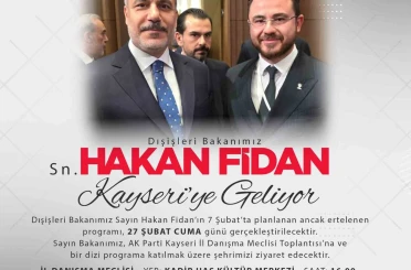 Bakan Fidan Kayseri’ye geliyor 