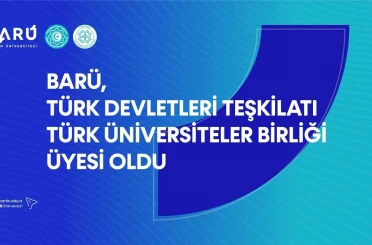 BARÜ, Türk Devletleri Teşkilatı Türk Üniversiteler Birliği Üyesi oldu 