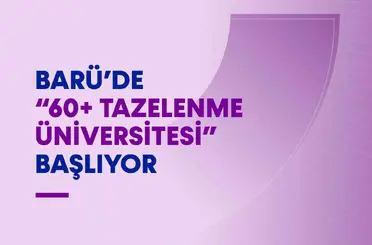 BARÜ’de "60+ Tazelenme Üniversitesi" başlıyor
