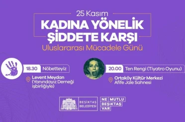 Beşiktaş Belediyesi’nden 25 Kasım Kadına Yönelik Şiddete Karşı Uluslararası Mücadele Günü etkinlikleri 