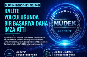 BEUN Mühendislik Fakültesi Kalite Yolculuğunda bir başarıya daha imza attı 