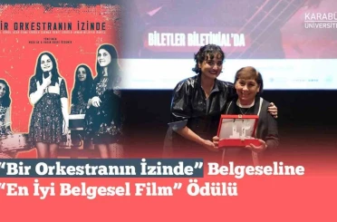 "Bir Orkestranın İzinde" En İyi Belgesel Film ödülüne layık görüldü 