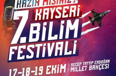 Büyükşehir ve TÜBİTAK iş birliğinde 7. Kayseri Bilim Festivali 