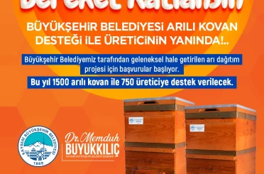 Büyükşehir’den ’Arılar Çoğalsın, Bereket Katlansın’ Projesi 