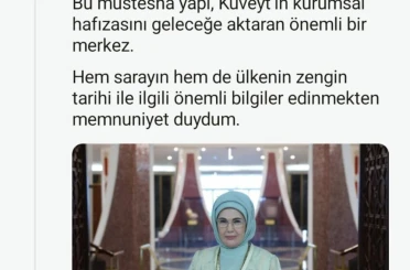 Emine Erdoğan’dan Kuveyt’te ziyaret ettiği Al-Salam Sarayı Müzesi’ne ilişkin paylaşım 