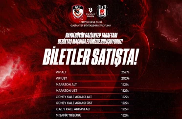 Gaziantep FK - Beşiktaş maçı biletleri satışa çıktı 