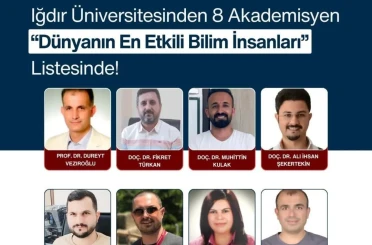 Iğdır Üniversitesinden 8 Akademisyen "Dünyanın En Etkili Bilim İnsanları Listesinde yer aldı 