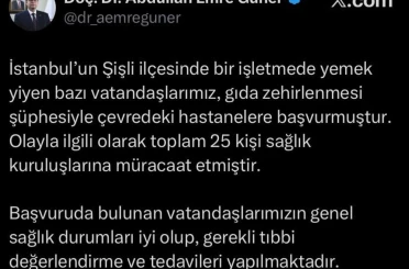 İstanbul İl Sağlık Müdürü Güner: "Şişli’de bir işletmede yemek yiyen 25 kişi zehirlenme şüphesiyle sağlık kuruluşlarına müracaat etti" 
