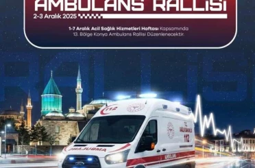 Konya’da ambulans rallisi yapılacak