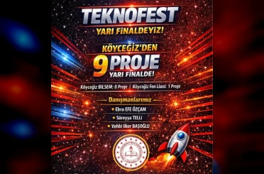Köyceğiz’den TEKNOFEST 2026 Yarı Finallerine 9 proje 