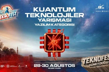 Kuantum Teknolojileri Yarışmasında final heyecanı başlıyor 