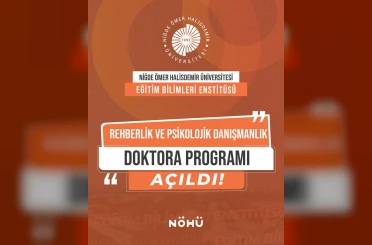NÖHÜ’de Rehberlik ve Psikolojik Danışmanlık Doktora Programı açıldı 