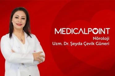 Nöroloji Uzmanı Dr. Şeyda Çevik Güner Medical Point’te 