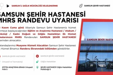 Samsun Şehir Hastanesi’nden ’MHRS randevu’ uyarı 
