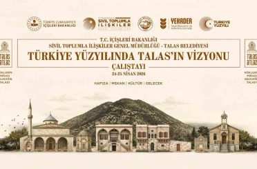 Talas, geleceğini ortak akılla şekillendiriyor 