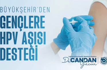 Tekirdağ Büyükşehir’den gençlere HPV aşısı desteği 