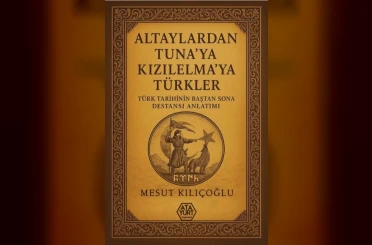 Türk tarihini anlatan ‘Altaylardan Tuna’ya Kızılelma’ya Türkler’ kitabı okuyucuyla buluştu 