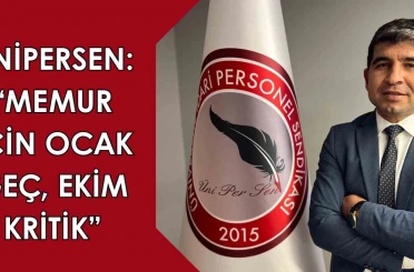 ÜNİPERSEN: "Memur için ocak geç, ekim kritik" 