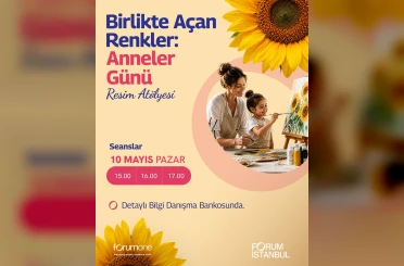 Van Gogh ve Dali’den ilham alan Anneler Günü Atölyesi Forum İstanbul’da 