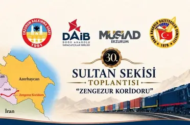 Zengezur koridoru Erzurum’da masaya yatırılıyor: 30. Sultan Sekisi Toplantısı’nın gündemi belli oldu
