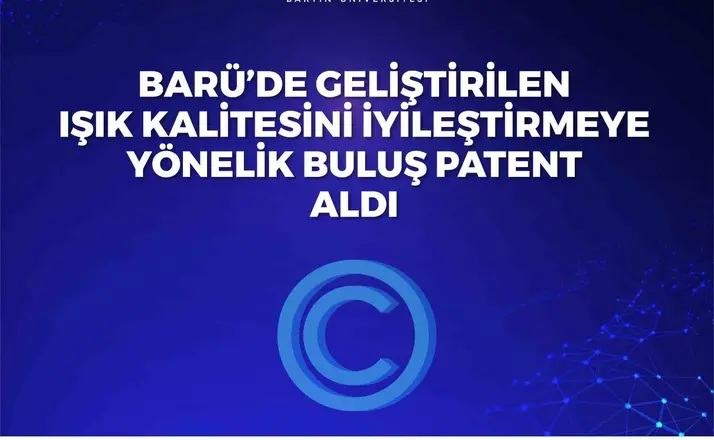 BARÜ’de geliştirilen ışık kalitesini iyileştirmeye yönelik buluş patent aldı

