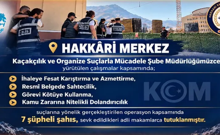 Hakkari’de ihale soruşturması: 7 kişi tutuklandı
