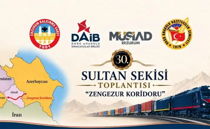 Zengezur koridoru Erzurum’da masaya yatırılıyor: 30. Sultan Sekisi Toplantısı’nın gündemi belli oldu
